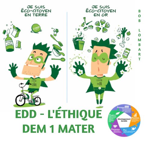View DEM 1 MATER - Fair sa Par - EDD l'éthique by BoB Lombart