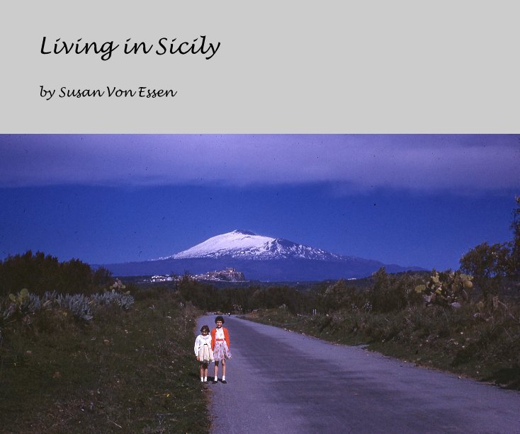 View Living in Sicily by Susan Von Essen