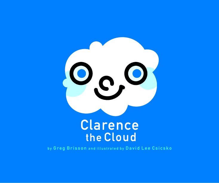 View Clarence the Cloud.4 by Greg Brisson
