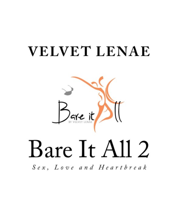 View Bare It All 2 by Velvet Lenae