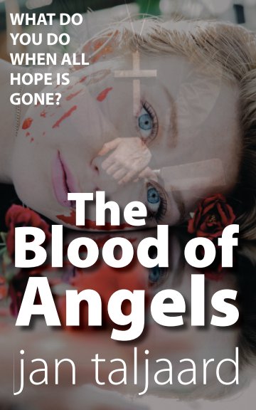 Visualizza The Blood of Angels di Jan Taljaard