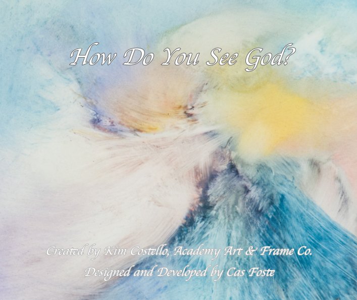 View How Do You See God? 2022 by Kim Costello and Cas Foste