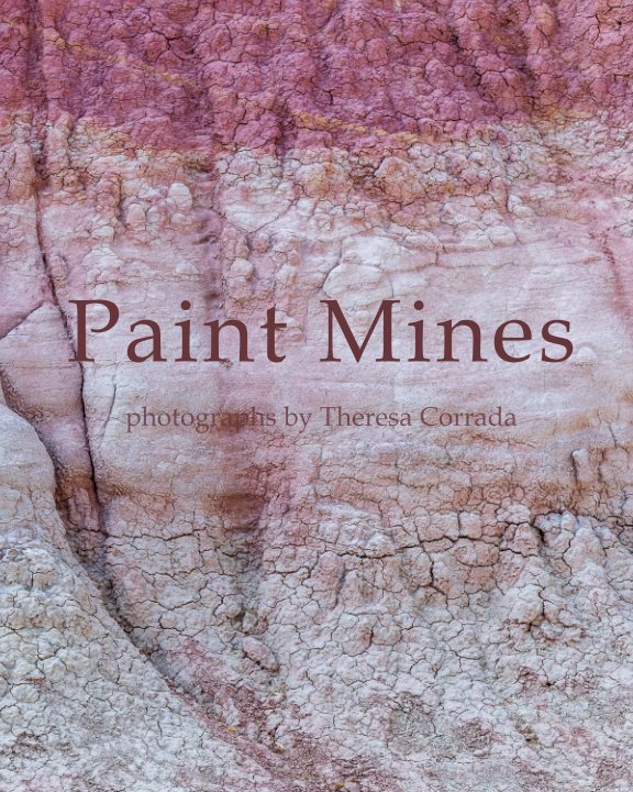 View Paint Mines by Theresa Corrada