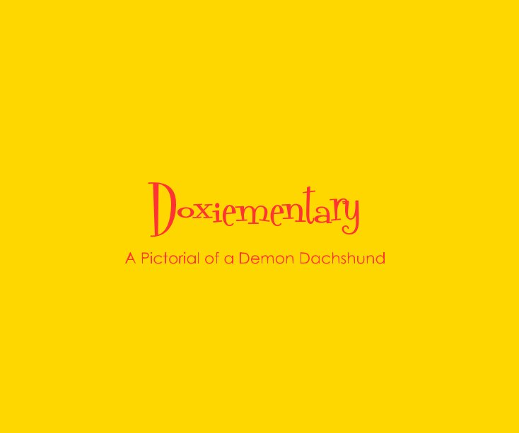 View Doxiementary A Pictorial of a Demon Dachshund by allisonrs