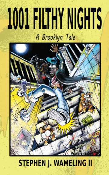 Visualizza 1001 Filthy Nights: A Brooklyn Tale di Stephen J. Wameling II