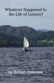 Whatever Happened to the Life of Leisure? book cover