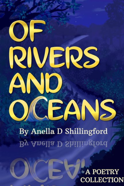 View Of Rivers and Oceans by Anella D Shillingford