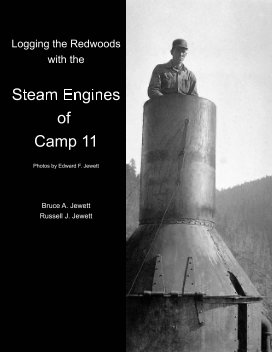 Logging the Redwoods with the Steam Engines of Camp 11 book cover