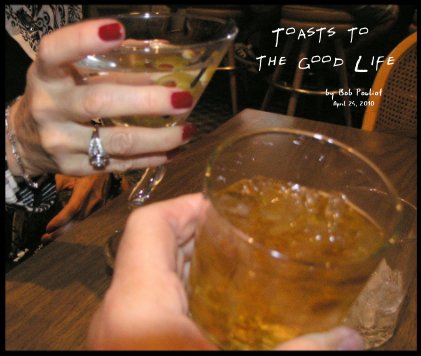 Toasts to the Good Life... book cover