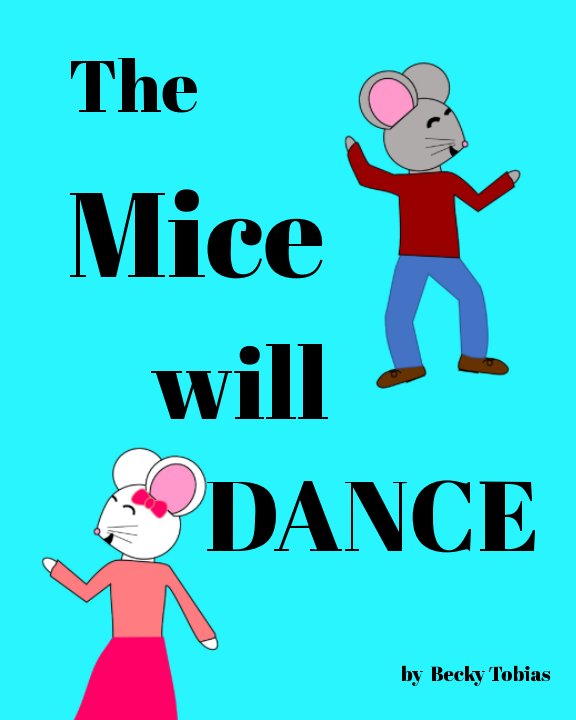 View The Mice Will Dance by Becky Tobias