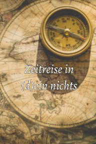 Zeitreise in (d)ein nicht's book cover