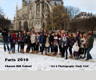 Paris 2010 Chosen Hill School Art & Photography Study Visit book cover