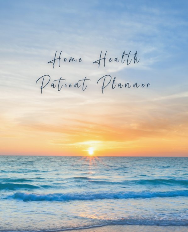 View Home Health Patient Planner by Gabrielle Martin