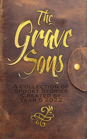 View The Grave Sons by Year 5 2022, Andrew Phillips