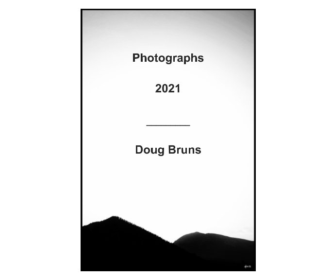 View Photographs 2021 by Doug Bruns