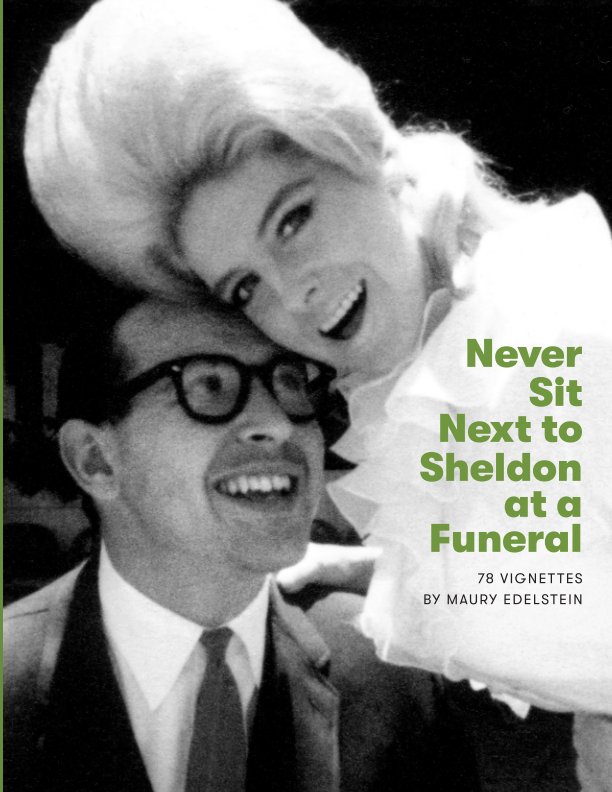 View Never Sit Next to Sheldon at a Funeral by Maury Edelstein