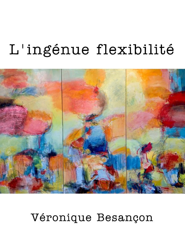 View L'ingénue flexibilité by Véronique Besançon