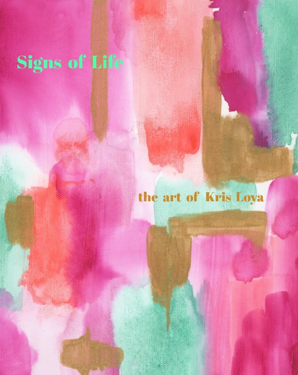 Visualizza Signs of Life di Stephen P. Loya