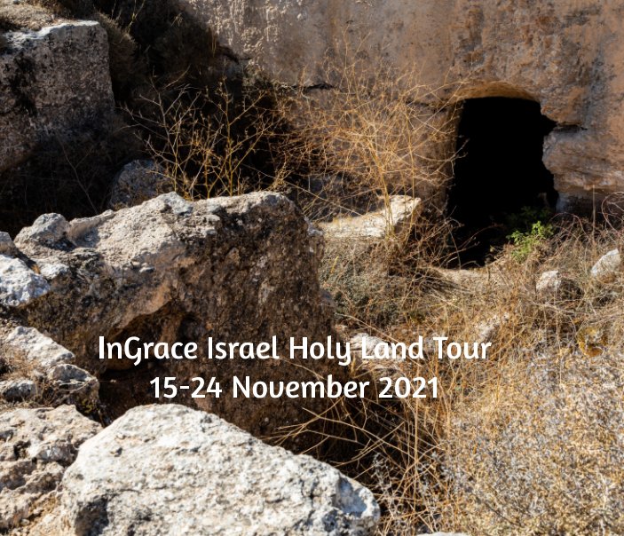 Visualizza InGrace Israel Trip 2021 di Gregg Unwin