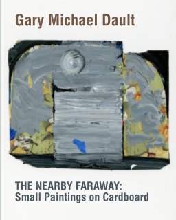 The Nearby Faraway: Small Paintings on Cardboard book cover