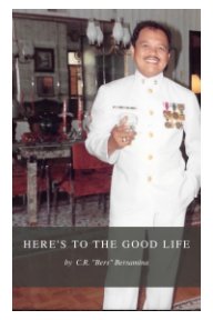 Here's to the Good Life book cover