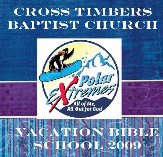 View Cross Timbers Baptist Church VBS 2009 by Cross Timbers Baptist Church