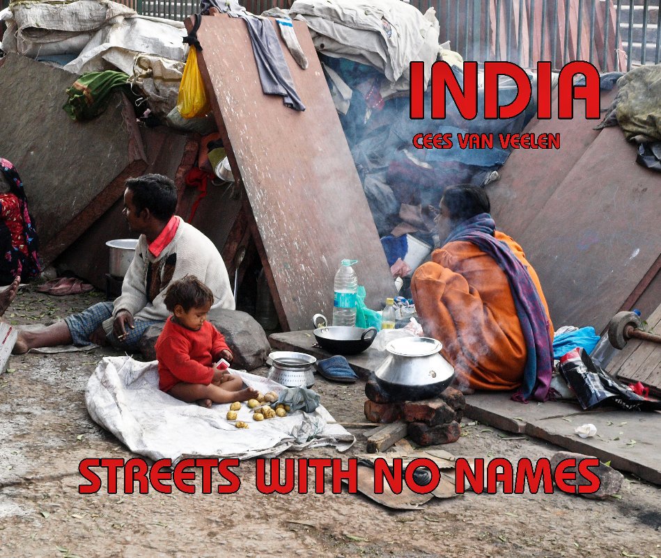 View INDIA "streets with no names" by Cees van Veelen 2010