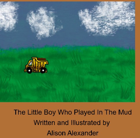 View The Little Boy Who Played In The Mud by Alison Alexander