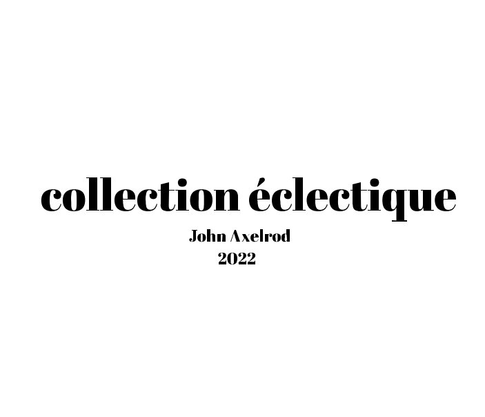 Visualizza Collection Eclectique di John Axelrod