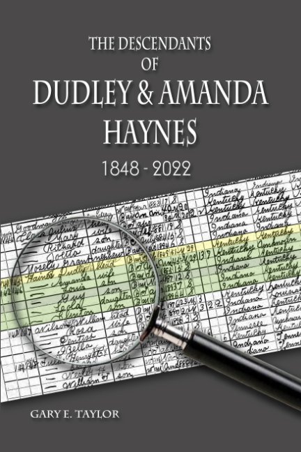 View Descendants of Dudley and Amanda Haynes by Gary E Taylor
