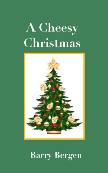 View A Cheesy Christmas by Barry Bergen