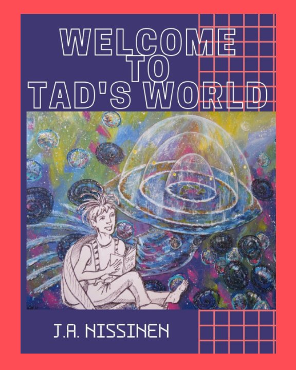 Bekijk Welcome To Tad's World op J. A. Nissinen