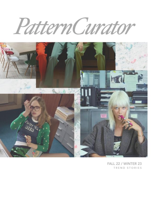 View Pattern Curator Fall 22 / Winter 23 Trend Stories by Pattern Curator