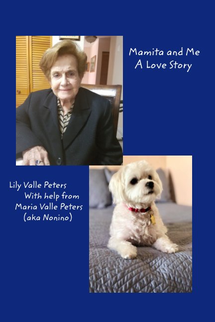 View Mamita and Me
A Love Story by Lily Valle Peters