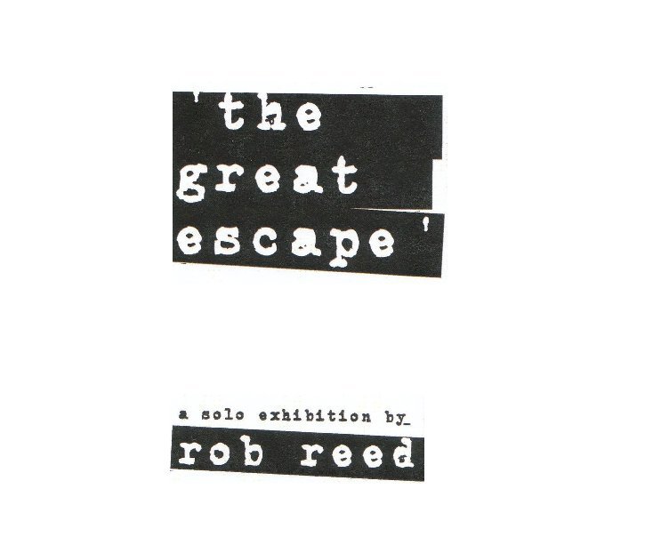 View 'the great escape' by Rob Reed