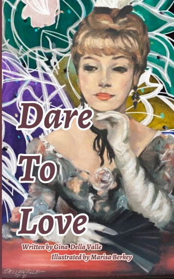 View Dare To Love by Gina Louise Della Valle