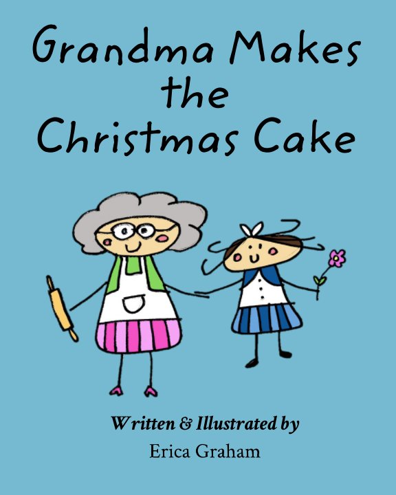 View Grandma Makes the Christmas Cake by Erica Graham