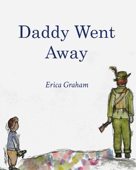 Visualizza Daddy Went Away di Erica Graham