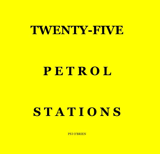 View Twenty-Five Petrol Stations by PFJ O'Brien