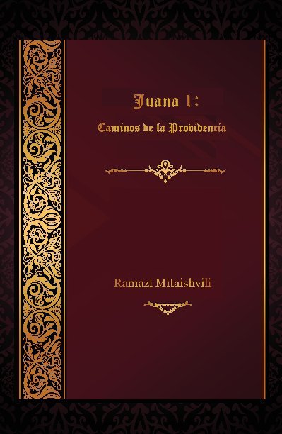 Ver JUANA I. Caminos de la Providencia por Ramazi Mitaishvili