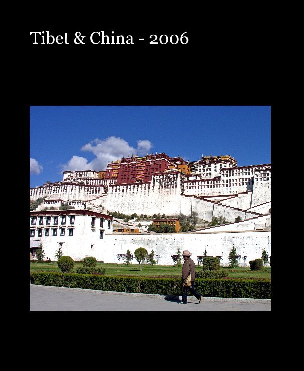 View Tibet & China - 2006 by Dennis G. Jarvis
