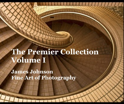 The Premier Collection Volume I James Johnson Fine Art of Photography book cover