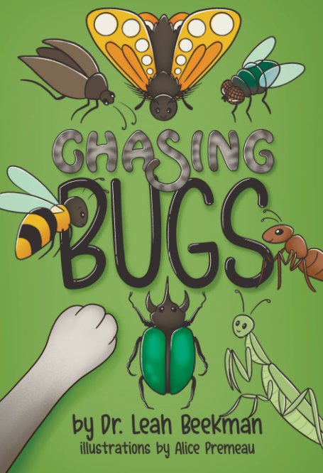 View Chasing Bugs by Dr. Leah Beekman