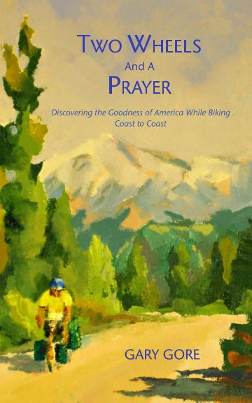 View Two Wheels and a Prayer by Gary Gore