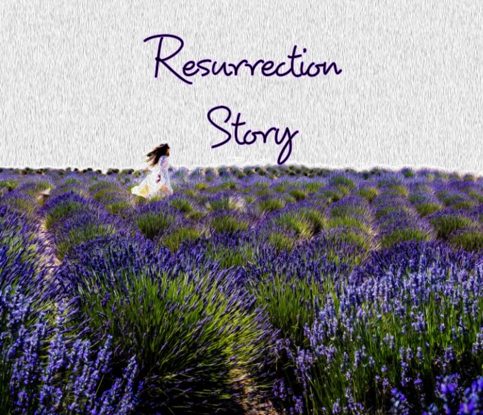 Resurrection Story nach Tashina Katke anzeigen