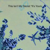 This Isn't My Secret It's Yours book cover