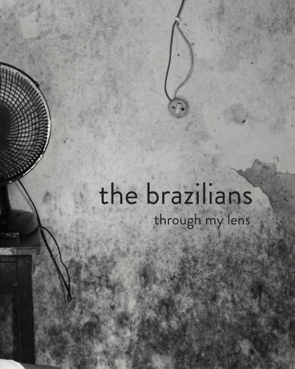 View The Brazilians -Through My Lens by Feisal Siddiqi