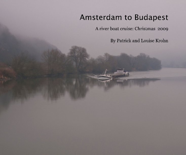 Ver Amsterdam to Budapest por Patrick and Louise Krohn