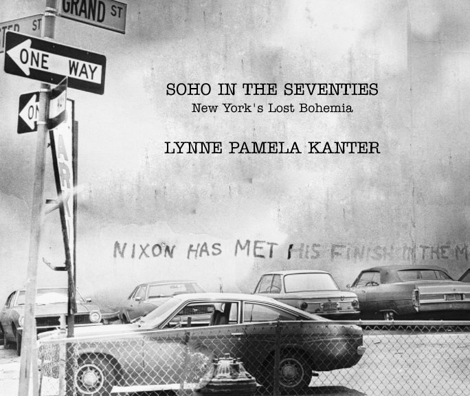 View Soho in the Seventies by Lynne Pamela Kanter
