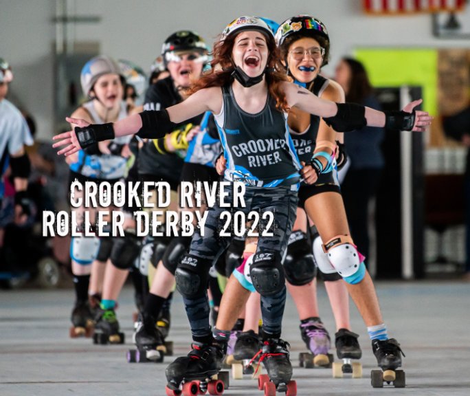 View Crooked River Roller Derby 2022 by Ken Blaze
